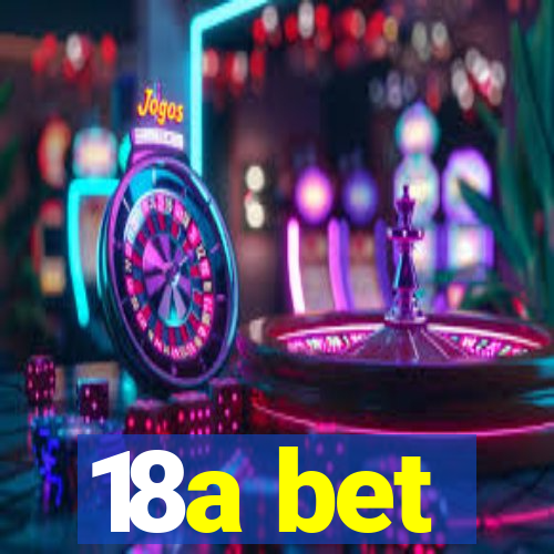 18a bet